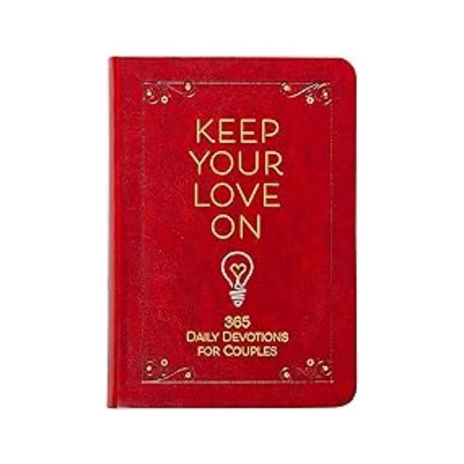 Keep Your Love On: 365 Daily Devotions for Couples