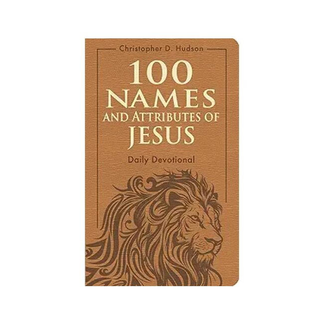 100 Names and Attributes of Jesus Daily Devotional