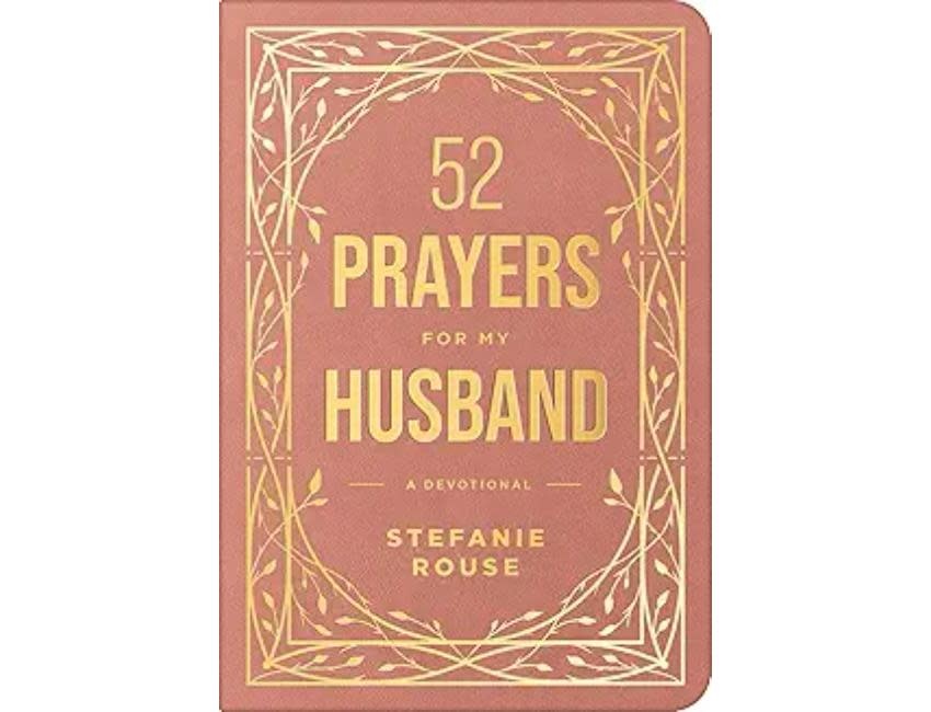52 Prayers for My Husband: A Devotional to Build a Healthy, Loving Marriage