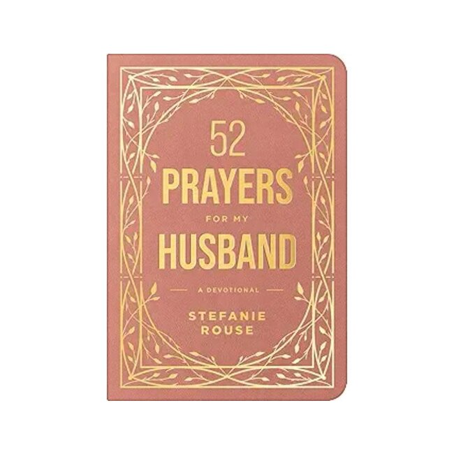 52 Prayers for My Husband: A Devotional to Build a Healthy, Loving Marriage