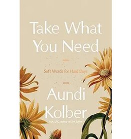 Take What You Need: Soft Words for Hard Days