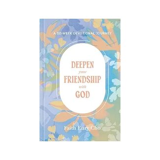 Faith Eury Cho Deepen Your Friendship with God