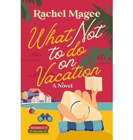 Rachel Magee What Not to Do on Vacation