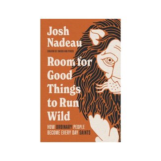 Josh Nadeau Room for Good Things to Run Wild