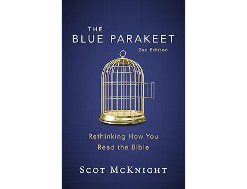 Scot Mcknight The Blue Parakeet: Rethinking How You Read the Bible