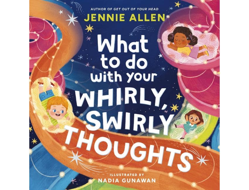 Jennie Allen What to Do with Your Whirly, Swirly Thoughts