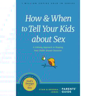 STAN & BRENNA JONES How & When to Tell Your Kids about Sex