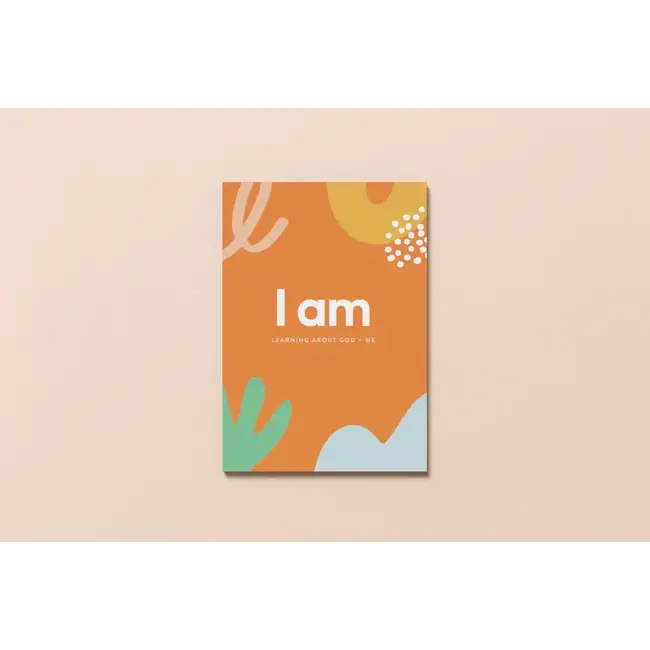 I Am: Learning About God and Me