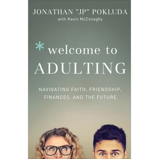Jonathan Pokluda Welcome to Adulting: Navigating Faith, Friendship, Finances, and the Future