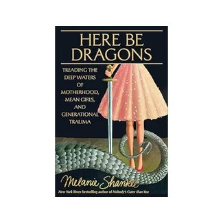 Melanie Shankle Here Be Dragons