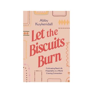 Abby Kuykendall Let the Biscuits Burn