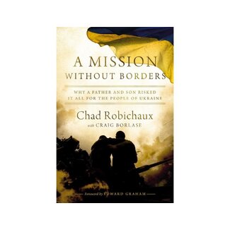 Chad Robichaux Mission Without Borders