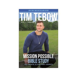 Tim Tebow Mission Possible Bible Study: Go Create a Life That Counts