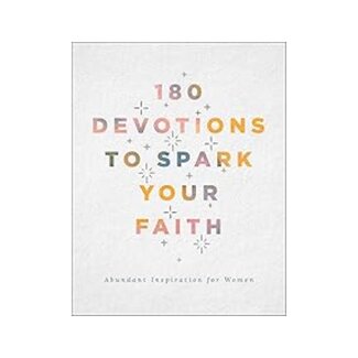 180 Devotions to Spark Your Faith: Abundant Inspiration for Women