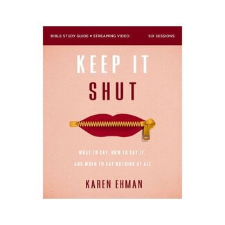 Karen Ehman Keep It Shut Bible Study Guide plus Streaming Video, Updated Edition