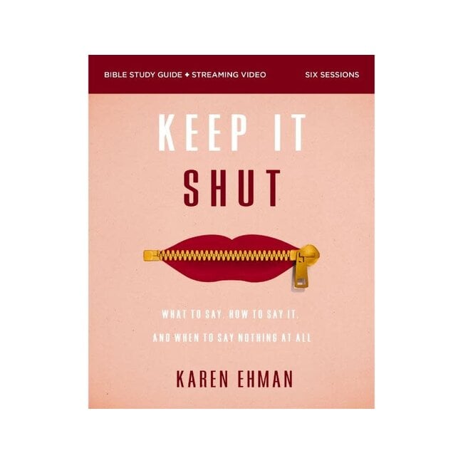 Keep It Shut Bible Study Guide plus Streaming Video, Updated Edition