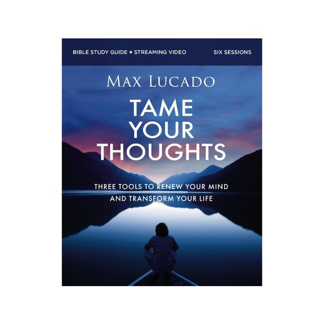 Tame Your Thoughts Bible Study Guide plus Streaming Video