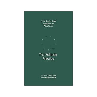 John Mark Comer The Solitude Practice: A Four-Session Guide to Solitude in the Way of Jesus