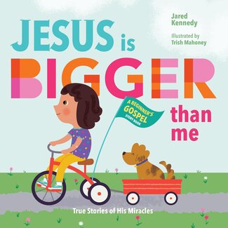 Jesus Is Bigger Than Me: True Stories of His Miracles (A Beginner's Gospel Story Book)