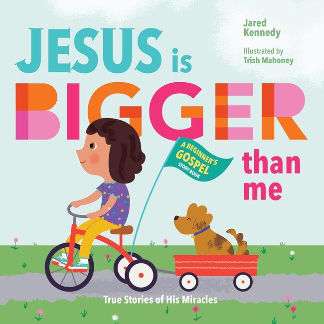 Jesus Is Bigger Than Me: True Stories of His Miracles (A Beginner's Gospel Story Book)