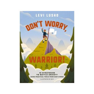 Levi Lusko Don't Worry, Warrior!