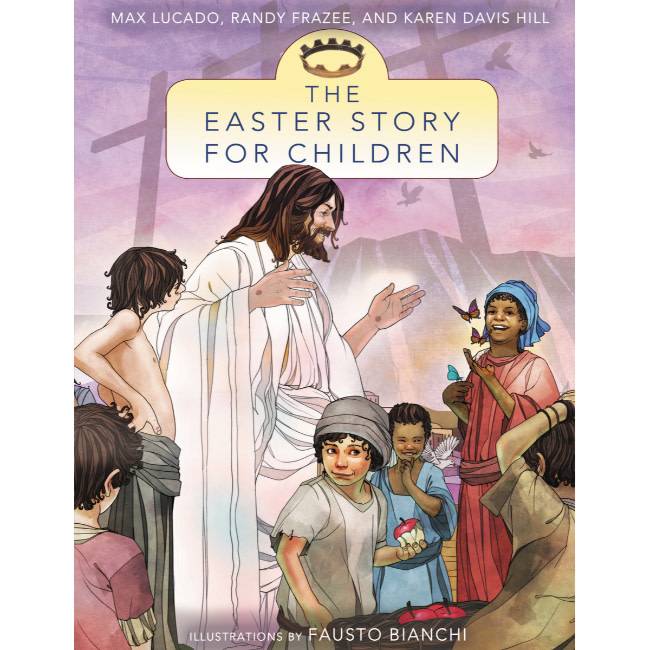 Max Lucado The Easter Story For Children