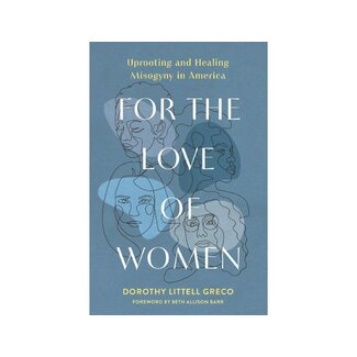 Dorothy Littell Greco For the Love of Women Dorothy Littell Greco For the Love of Women