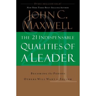 John Maxwell 21 Indispensible Qualities Of A Leader