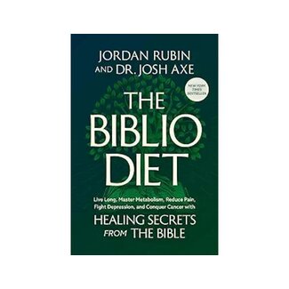 Dr. Josh Axe The Biblio Diet: Live Long, Master Metabolism, Reduce Pain, Fight Depression, and Conquer Cancer with Healing Secrets from the Bible