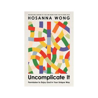 Hosanna Wong Uncomplicate It