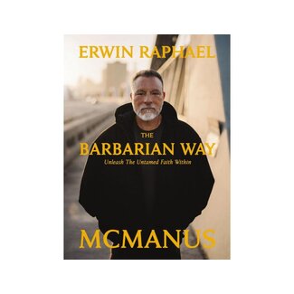 Erwin Raphael McManus Barbarian Way