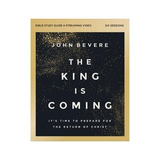 John Bevere King Is Coming Bible Study Guide plus Streaming Video