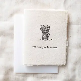 Your Work Matters Card