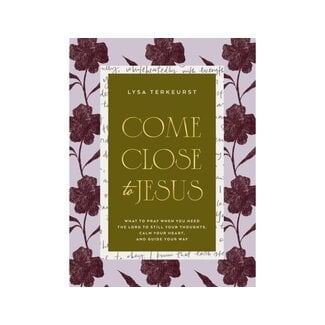 Lysa Terkeurst Come Close to Jesus