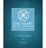 Mary Tutterow The Heart Of The Caregiver (older edition)