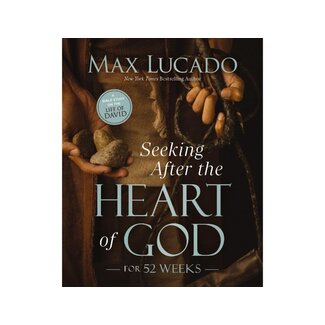 Max Lucado Seeking After the Heart of God for 52 Weeks