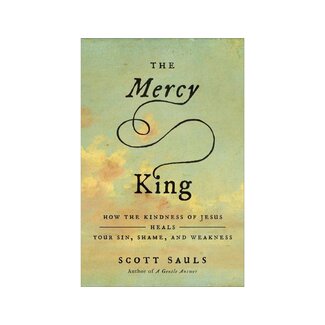 Scott Sauls Mercy King
