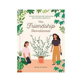 Bailey T. Hurley The Friendship Devotional