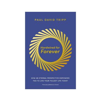 Paul David Tripp Hardwired for Forever