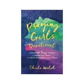 Sheila Walsh Praying Girls Devotional