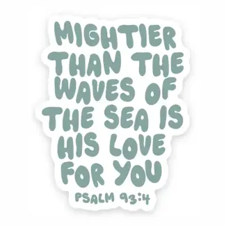 Mightier Than the Waves Sticker