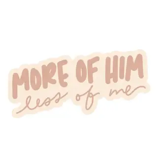 More of Him Sticker