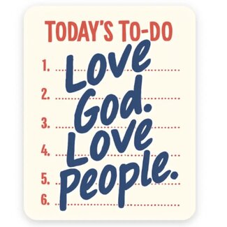 Today's To Do: Love God. Love People. Sticker