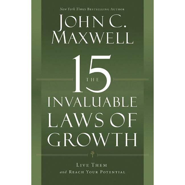 John Maxwell The 15 Invaluable Laws Of Growth