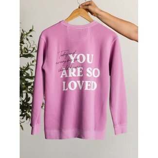 You Are So Loved Crew - Bright Orchid