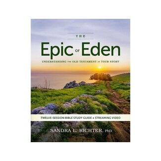 Sandra L. Richter Epic of Eden Bible Study Guide plus Streaming Video, Updated Edition