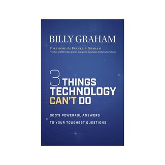 Billy Graham Three Things Technology Can't Do
