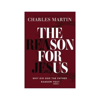 Charles Martin Reason for Jesus