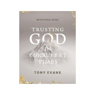 Tony Evans Trusting God in Turbulent Times