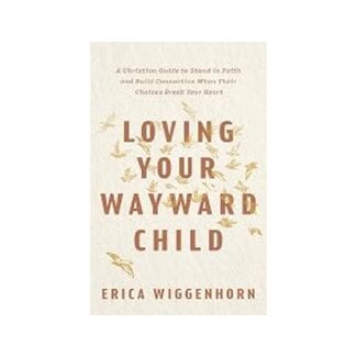 Loving Your Wayward Child (Releases 10/20)
